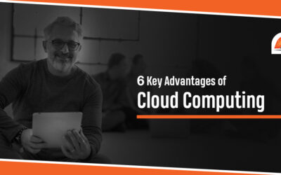 6 Key Advantages of Cloud Computing